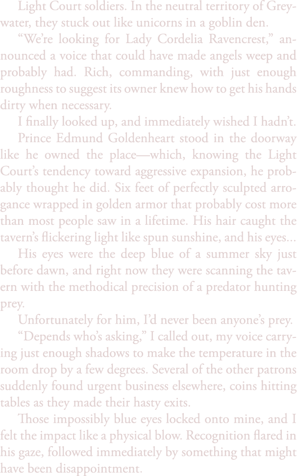 Light Court soldiers. In the neutral territory of Greywater, they stuck out like unicorns in a goblin den. “We’re loo...