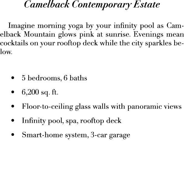 Camelback Contemporary Estate Imagine morning yoga by your infinity pool as Camelback Mountain glows pink at sunrise....