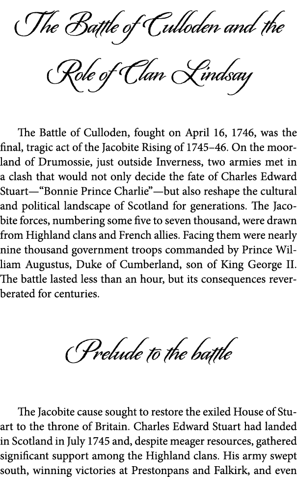 The Battle of Culloden and the Role of Clan Lindsay The Battle of Culloden, fought on April 16, 1746, was the final, ...