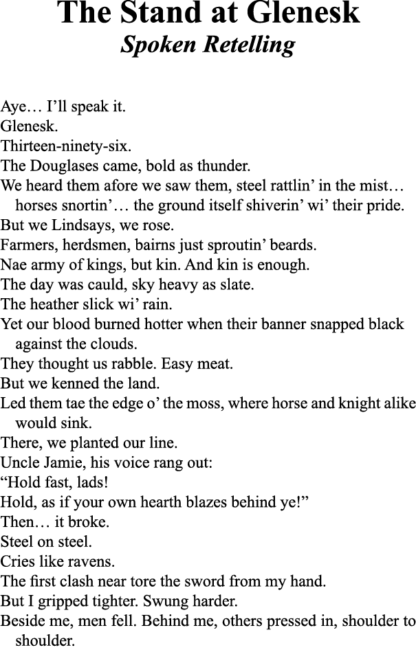 The Stand at Glenesk Spoken Retelling Aye… I’ll speak it. Glenesk. Thirteen ninety six. The Douglases came, bold as t...