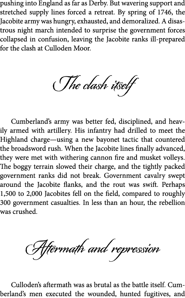 pushing into England as far as Derby. But wavering support and stretched supply lines forced a retreat. By spring of ...