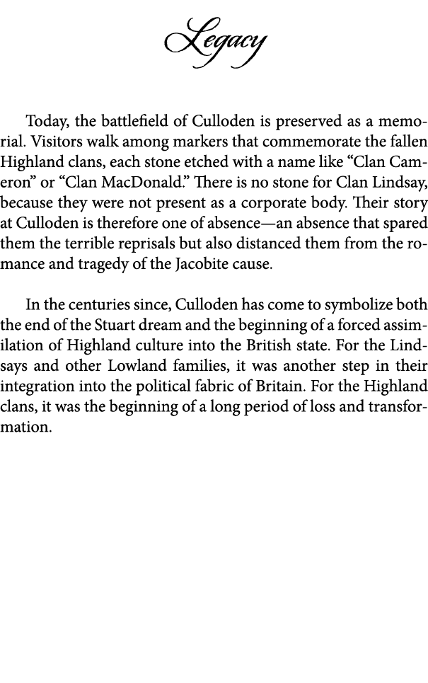 Legacy Today, the battlefield of Culloden is preserved as a memorial. Visitors walk among markers that commemorate th...