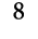 8