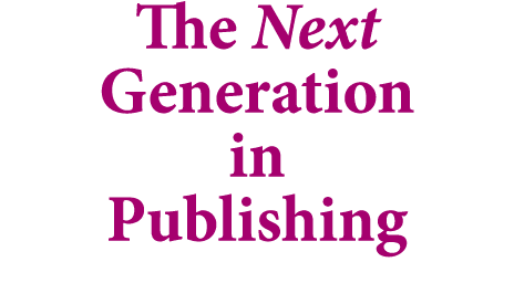 The Next Generation in Publishing
