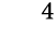 4